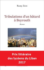 Tribulation d'un batard à Beyrouth - Ramy Zein - Lauréat de l'édition 2017